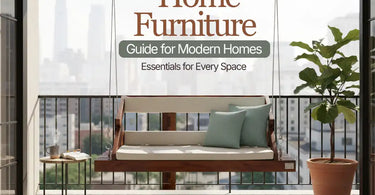 Home Furniture Guide: What Every Modern Home Needs Room by Room